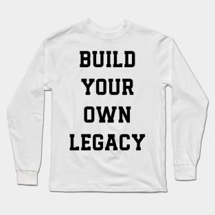 Build Your Own Legacy v2 Long Sleeve T-Shirt